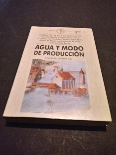 Agua Y Modo De Produccion  Perez Picazo Y Guy Lemeunier