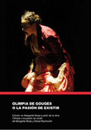 Olimpia De Gouges O La Pasion De Existir - Ramon-borja Beren