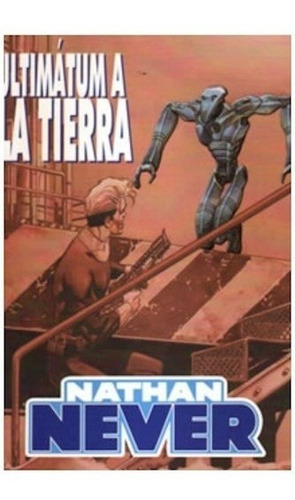 Nathan Never: Ultimátum A La Tierra - Piani, De Angelis Y Ot