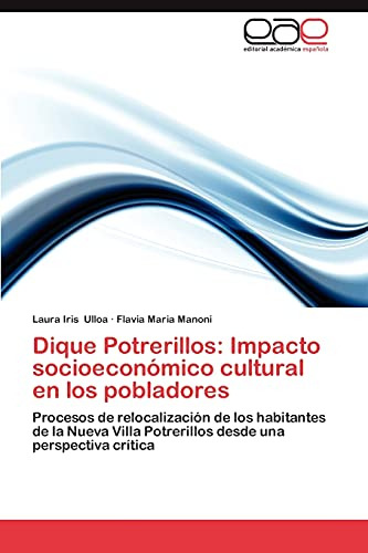 Dique Potrerillos: Impacto Socioeconomico Cultural En Los Po