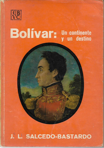 Bolivar, Un Continente Y Un Destino