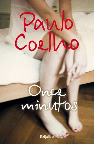 Once minutos, de Coelho, Paulo. Serie Biblioteca Paulo Coelho Editorial Grijalbo, tapa blanda en español, 2005