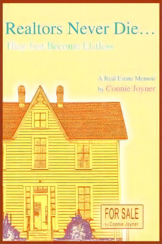 Realtors Never Die... : They Just Become Listless, De Nie Joyner. Editorial Iuniverse, Tapa Blanda En Inglés
