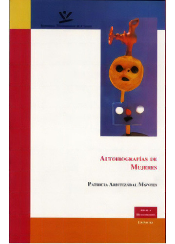 Autobiografías De Mujeres: Autobiografías De Mujeres, De Patricia Aristizábal Montes. Serie 9588231075, Vol. 1. Editorial U. De Caldas, Tapa Blanda, Edición 2004 En Español, 2004