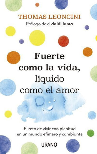 Fuerte Como La Vida, Líquido Como El Amor - Thomas Leoncini