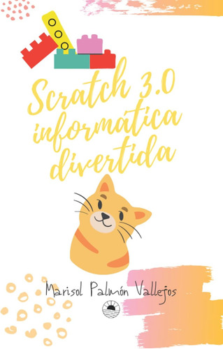 Libro Scratch 3.0, Informática Divertida.: Para Niños Y Niña