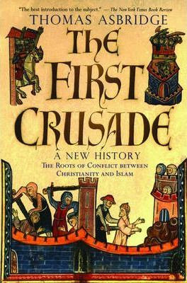 Libro The First Crusade - A New History - Thomas Asbridge