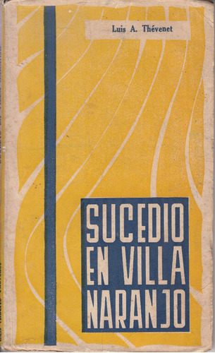 Salto Sucedio En Villa Naranjo Cronicas Luis Thevenet 1970