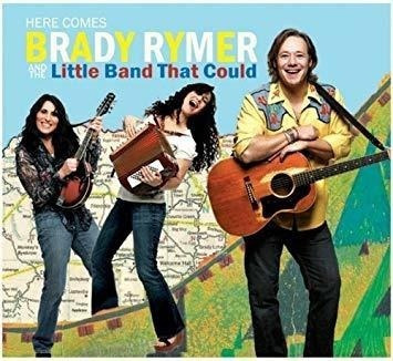 Rymer Brady/little Band That Could Here Comes Brady Rymer &