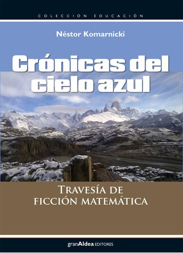 Cronicas Del Cielo Azul - Komarnicki - Ed. Gran Aldea