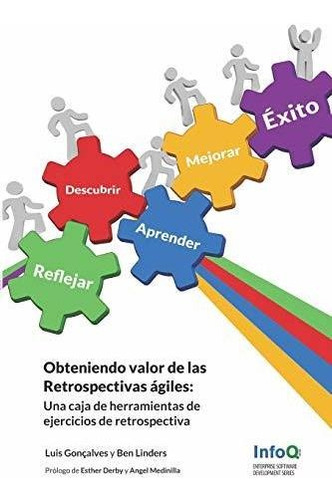 Libro : Obteniendo Valor De Las Retrospectivas Agiles Una..