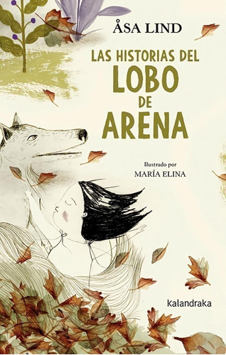 Libro: Las Historias Dell Lobo De Arena. Lind, Asa. Kalandra