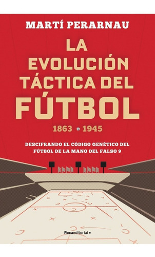 Evolucion Tactica Futbol - Marti Perarnau - Roca - Libro