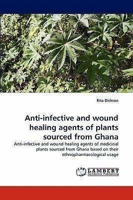 Anti-infective And Wound Healing Agents Of Plants Sourced...