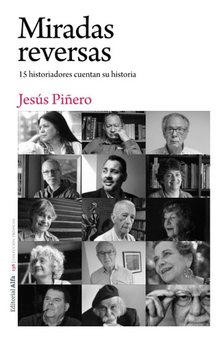 Libro: Miradas Reversas: 15 Historiadores Cuentan Su Histori