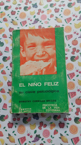 El Niño Feliz - Dorothy Corkille Briggs - Editorial Granica