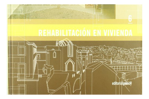 Libro Rehabilitacion En Vivienda Vol 6  De Vv.aa.