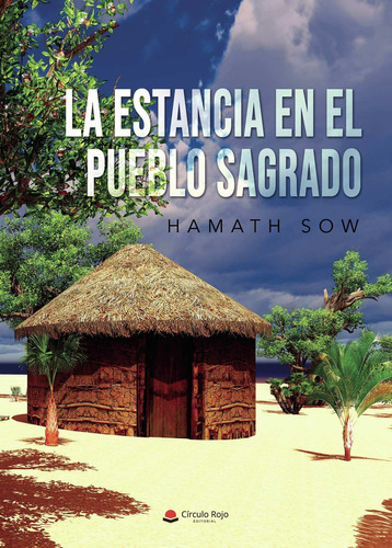 La estancia en el pueblo sagrado, de Sow  Hamath.. Grupo Editorial Círculo Rojo SL, tapa blanda en español
