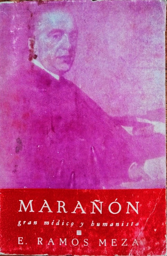 Marañón Gran Médico Y Humanista Por E. Ramos Meza, 1961, Uag