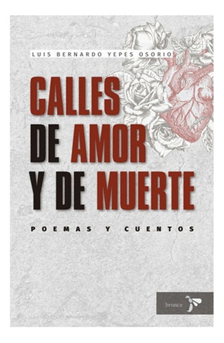 Libro Fisico Calles De Amor Y De Muerte Poemas Y Cuentos