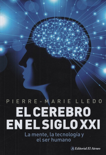 Cerebro En El Siglo Xxi El - Lledo Pierre-marie