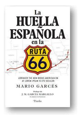 Libro: La Huella Española En La Ruta 66. Mario Garces. Edito