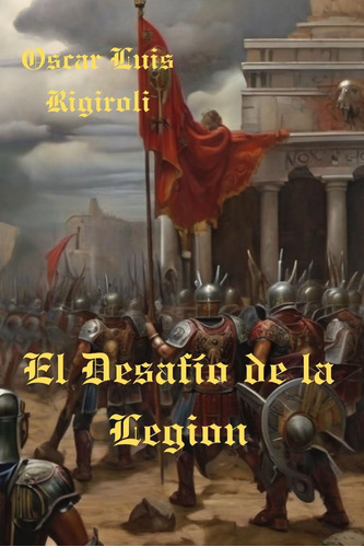 Libro: El Desafio De La Legion (spanish Edition)