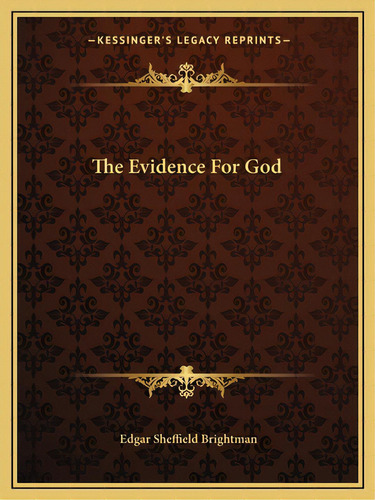 The Evidence For God, De Brightman, Edgar Sheffield. Editorial Kessinger Pub Llc, Tapa Blanda En Inglés