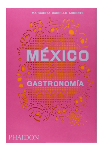 Mexico. Gastronomia - Margarita Carrillo Arronte