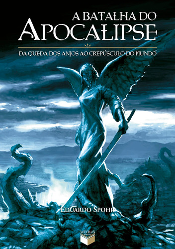 A batalha do apocalipse: Da queda dos anjos ao crepúsculo do mundo, de Spohr, Eduardo. Verus Editora Ltda., capa mole em português, 2010