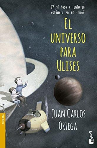 Libro El Universo Para Ulises - Ortega, Juan Carlos