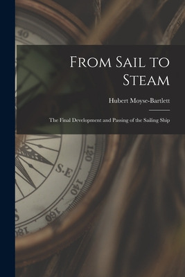 Libro From Sail To Steam: The Final Development And Passi...