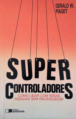 Super Controladores- Como Lidar Com Essas Pessoas Sem Enlouq (Usado)