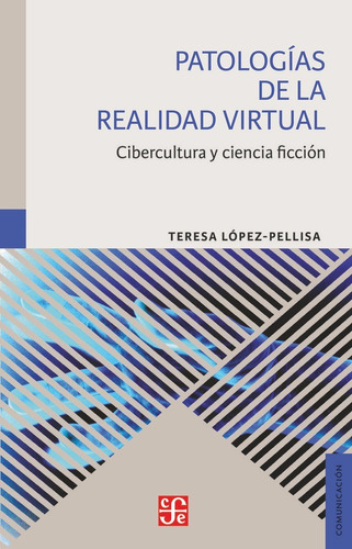 Patologias De La Realidad Virtual - Teresa Lopez-pellisa