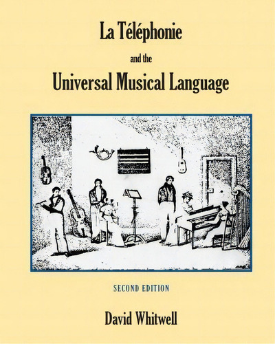 La T L Phonie And The Universal Musical Language, De Dr David Whitwell. Editorial Whitwell Books, Tapa Blanda En Inglés