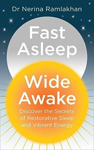 Fast Asleep, Wide Awake : Nerina Ramlakhan 