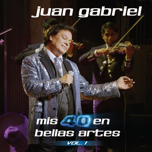 Vinilo Mis 40 En Bellas Artes Vol. 1 (2 Lp - Juan Gabriel