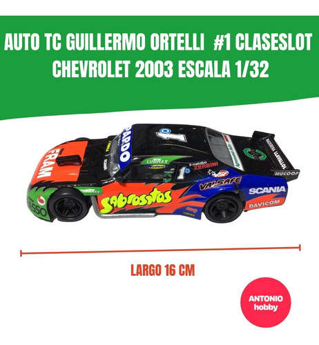 Imagen 2 de 9 de Auto Tc Guillermo Ortelli #1 Chevrolet 1/32 Claseslot Chivo