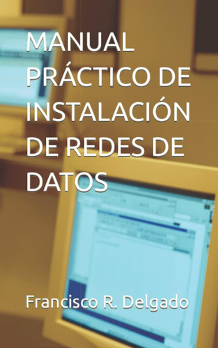 Libro: Manual Práctico De Instalación De Redes De Datos (spa