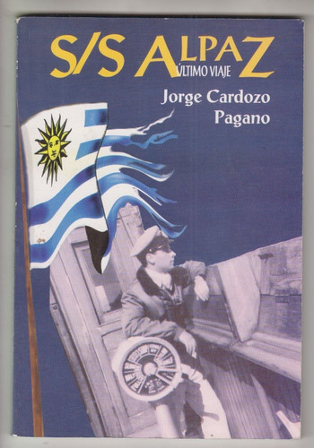 Uruguay Barco S/s Alpaz Ultimo Viaje X Jorge Cardozo Pagano