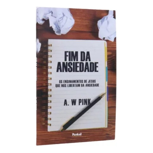 Fim Da Ansiedade. Os Ensinamentos De Jesus Que Nos Libertam Da Ansiedade. Ensinamento. A.w.pink. Português. Penkal. Autores Clássicos. Não