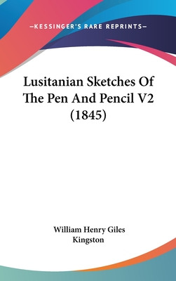 Libro Lusitanian Sketches Of The Pen And Pencil V2 (1845)...