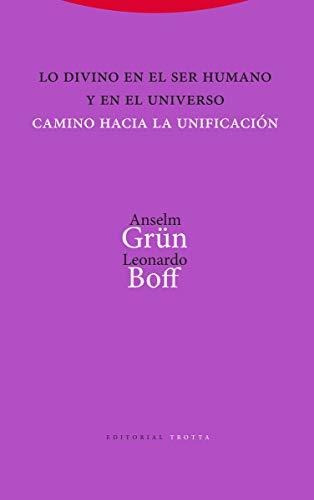 Lo Divino En El Ser Humano Y En El Unive: Camino Hacia La Un