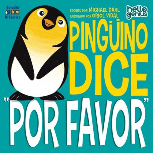 Pinguino Dice  Por Favor  -hello Genius- Educa