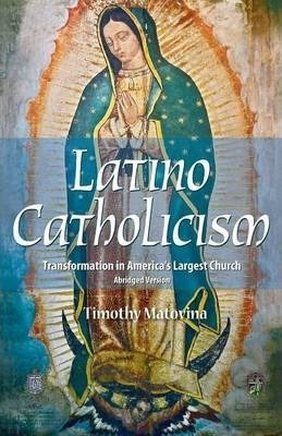 Latino Catholicism (english Abridged Version) : Transform...