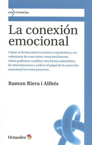 La Conexion Emocional, De Riera I Alibés, Ramón. Editorial Octaedro, Tapa Blanda En Español, 2011