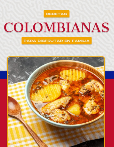 Libro: Recetas Colombianas Para Disfrutar En Familia (spanis