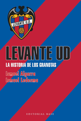 Levante U.d., De Ismael Ledesma. Editorial Editorial Base (es), Tapa Blanda En Español
