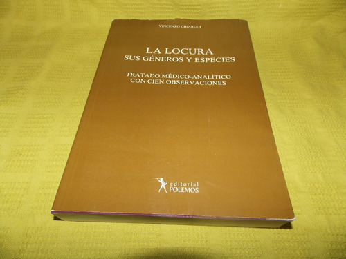 La Locura Sus Géneros Y Especies - Vincenzo Chiarugi