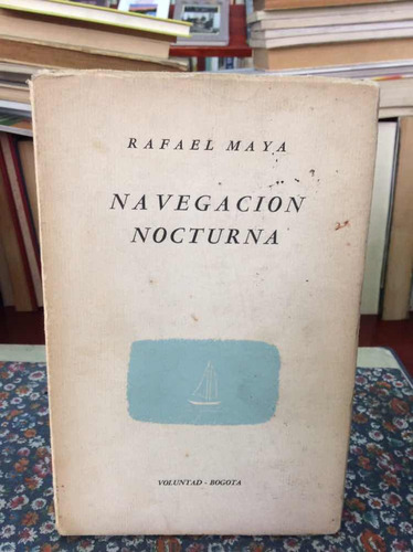 Navegación Nocturna Por Rafael Maya Firmado Poemas Poesía